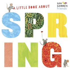 A Little Book About Spring (Leo Lionni's Friends)