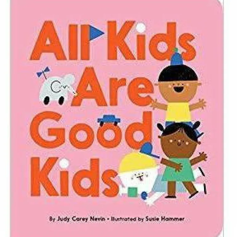All Kids are Good Kids - Board Book