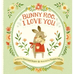 Bunny Roo I Love You * Hardback