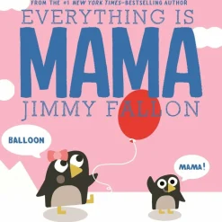 Everything is Mama Board Book