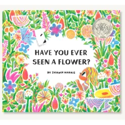 Have You Ever Seen A Flower