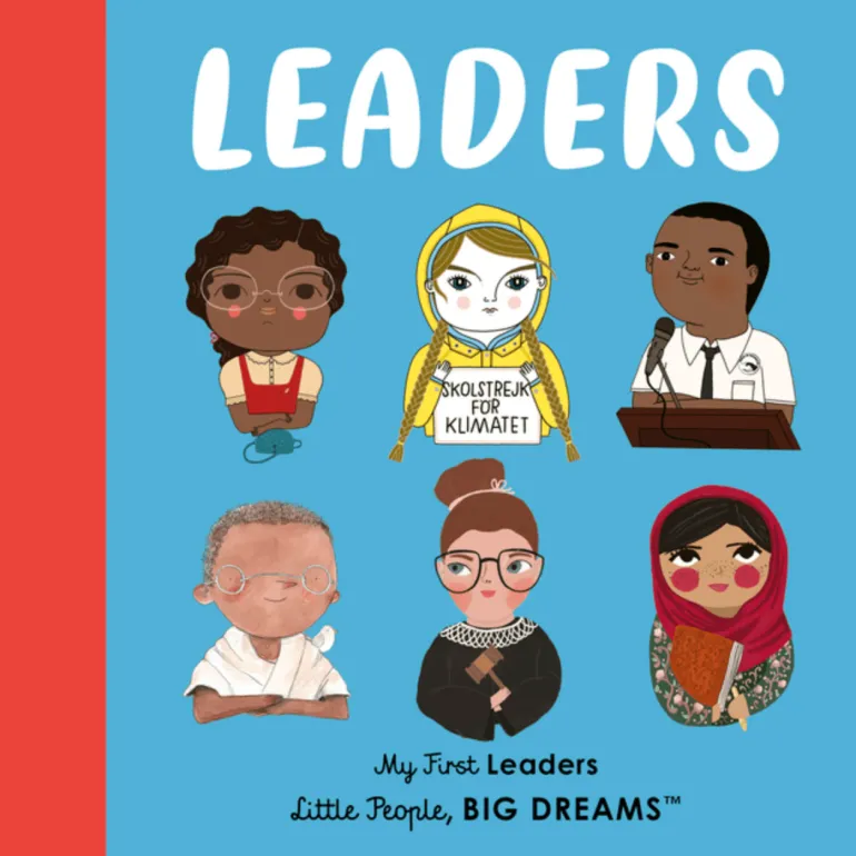 Leaders: My First Leaders (Little People, Big Dreams)