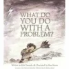 What Do You Do With A Problem Book
